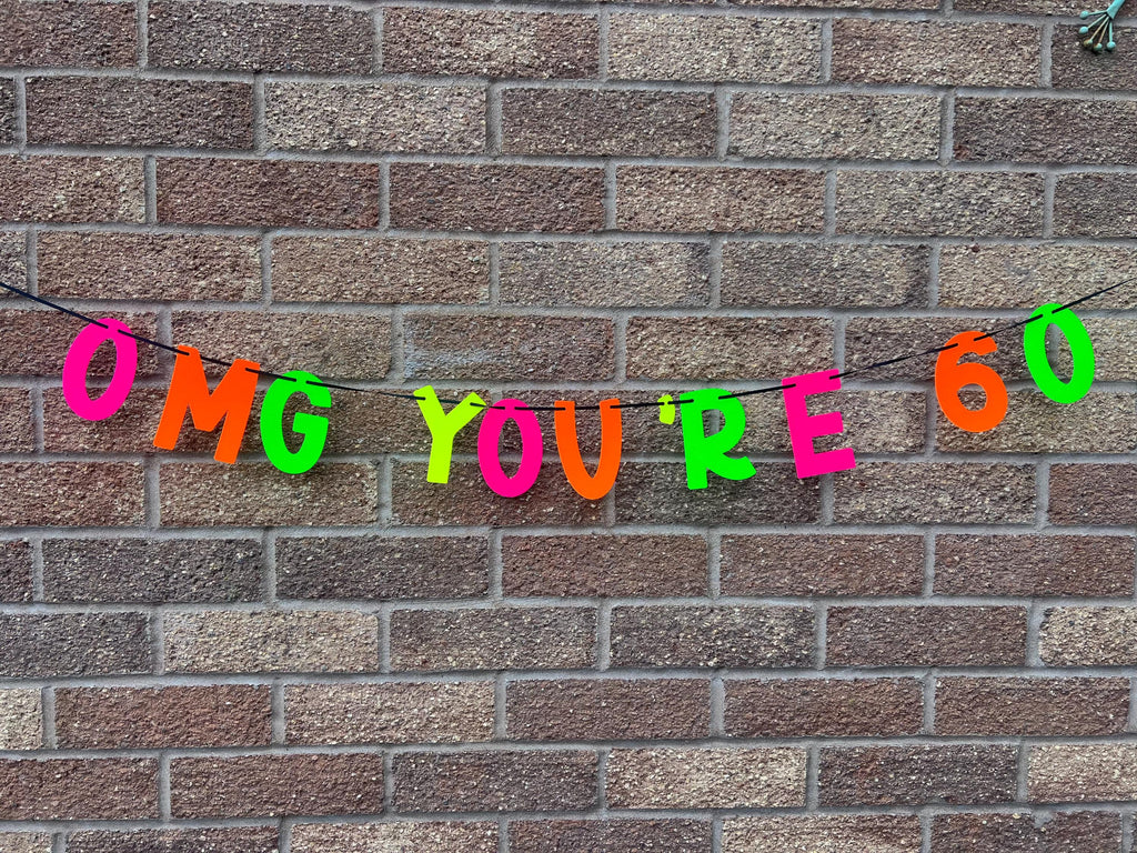 Personalised OMG You're 30, 40, 50 60 Age Neon Custom Made Banner
