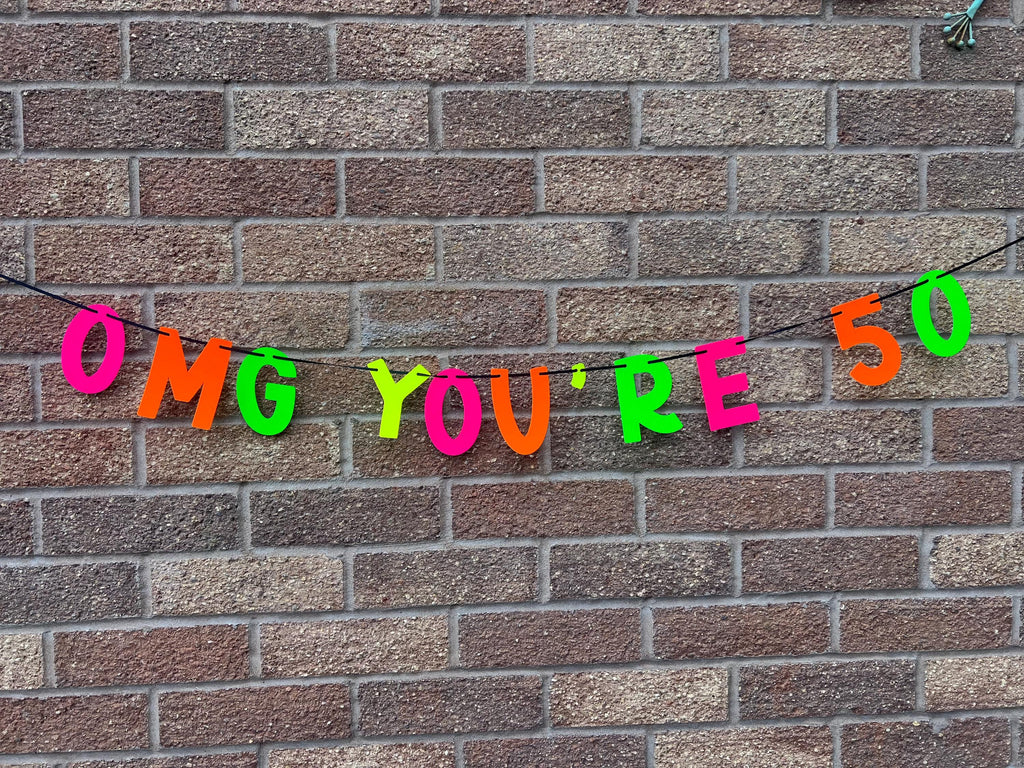 Personalised OMG You're 30, 40, 50 60 Age Neon Custom Made Banner
